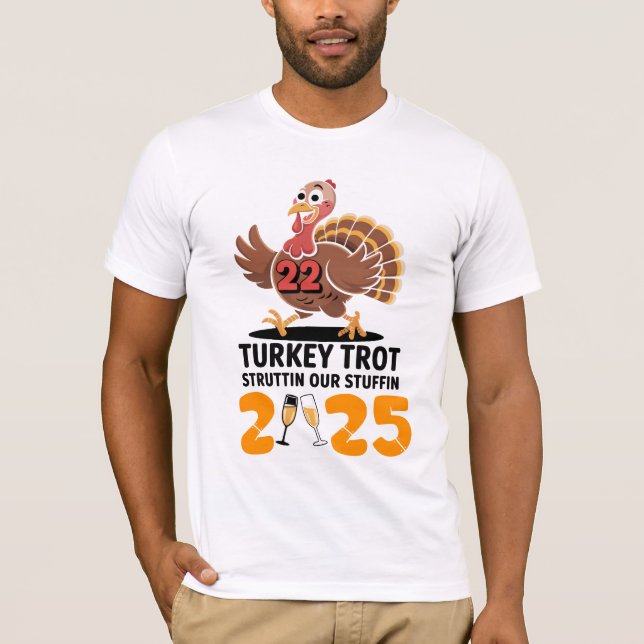 Funny Turkey Trot 2025 Struttin Our Stuffin Thanks T-Shirt (Front)