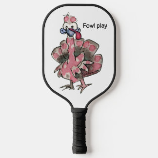 Funny Turkeys Fowl Play Are You Game? Pickleball Paddle