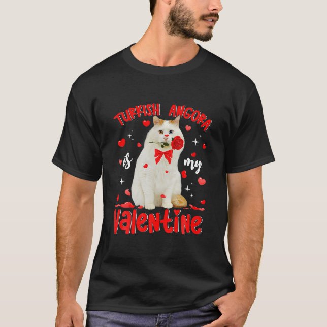 Funny Turkish Angora Is My Valentine Cat Dad Cat M T-Shirt (Front)