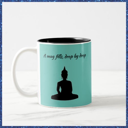 Funny Turquoise Buddha Quote Mug