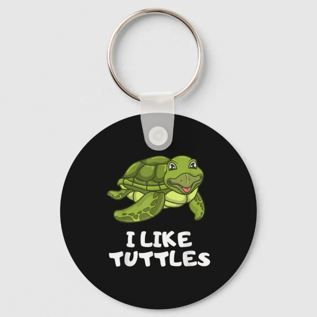 Funny Turtle Clothing - Turtle Meme I Like Turtle Keychain (Front)