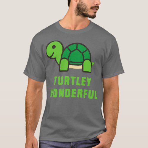 Funny Turtle Puns Turtlely Wonderful T_Shirt