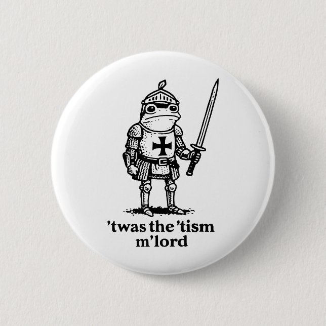 Funny Twas The Tism Mlord Funny Meme Medieval Knig Button (Front)