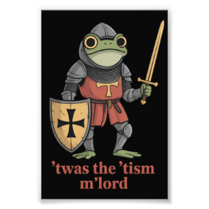Funny T'was The 'Tism M'Lord Medieval Knight Frog Photo Print