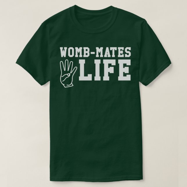 Funny Twin Design WombMates 4 Life  T-Shirt (Design Front)