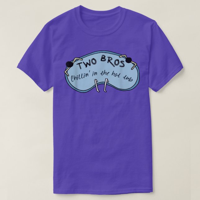 Funny Two Bros Chillin In The Hot Tub Apparel  T-Shirt (Design Front)