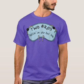 Funny Two Bros Chillin In The Hot Tub Apparel T-Shirt