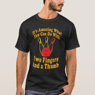 Funny Two Fingers And A Thumb Bowling Team 10 Pins T-Shirt