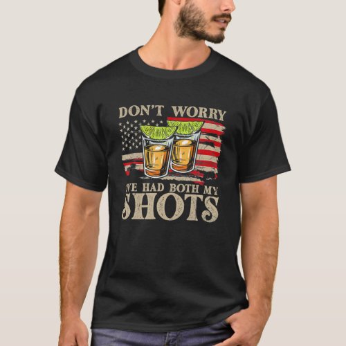 Funny Two Shots Tequila Dont Worry Ive Had Both T_Shirt