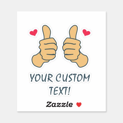 Funny Two Thumbs Up Custom Text Sticker