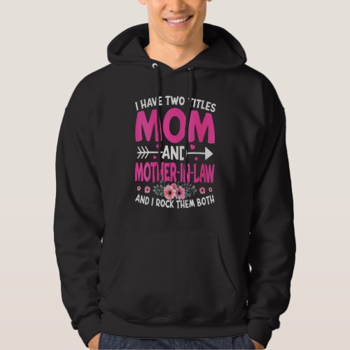Funny Two Titles Mom And Mother In Law Flower Moth Hoodie