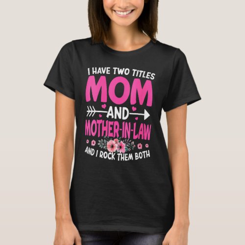 Funny Two Titles Mom And Mother In Law Flower Moth T_Shirt