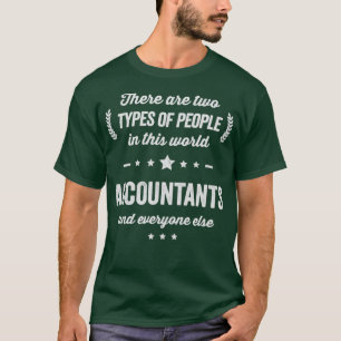 Funny Two Types of People Accountant and Everyone T-Shirt