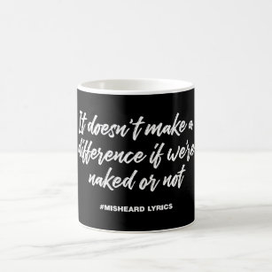 Funny typographic misheard song lyrics coffee mug