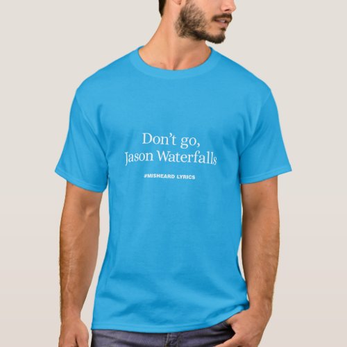 Funny typographic misheard song lyrics T_Shirt