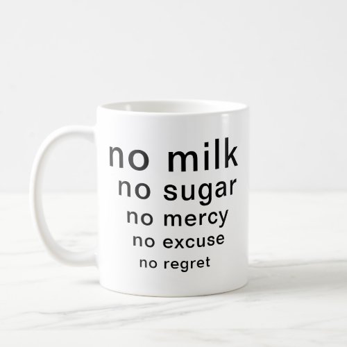 Funny Typography Mug No Sugar No Milk No Mercy