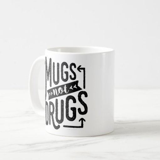 Funny Typography Mugs Not Drugs Drinking Zazzle