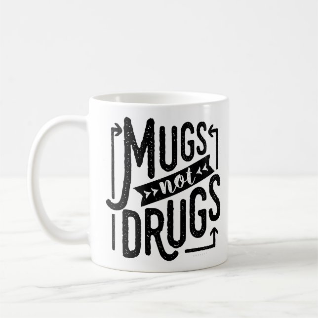 Funny Typography Mugs Not Drugs Drinking (Left)