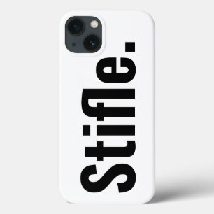 Funny typography quote stifle be quiet sarcastic  iPhone 13 case