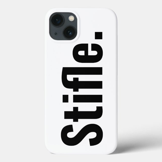 Funny typography quote stifle be quiet sarcastic  Case-Mate iPhone case (Back)