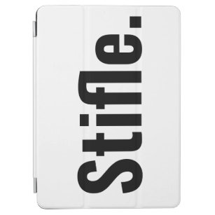 Funny typography quote stifle be quiet sarcastic  iPad air cover