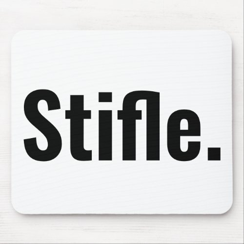 Funny typography quote stifle be quiet sarcastic  mouse pad