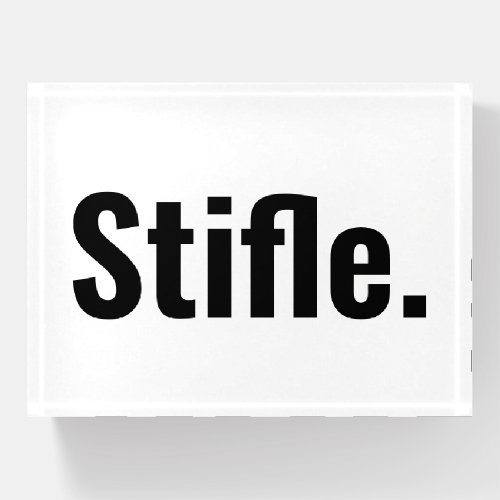 Funny typography quote stifle be quiet sarcastic  paperweight
