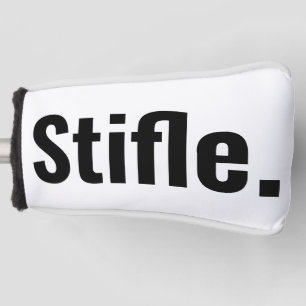 Funny typography sarcastic quote stifle be quiet  golf head cover