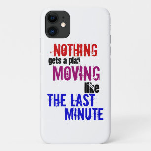 Funny Typography The Last Minute Procrastinator iPhone 11 Case