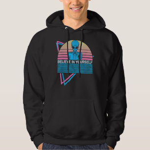 Funny Ufo Alien Astronomy Aliens Believe In Yourse Hoodie