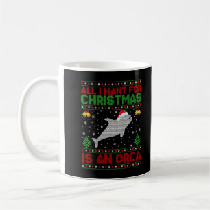 Funny Ugly All I Want For Christmas Is A Orca Swea Coffee Mug