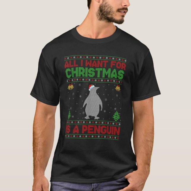 Funny Ugly All I Want For Christmas Is A Penguin T T-Shirt (Front)