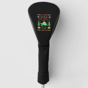 Funny Ugly All I Want For Christmas Is A Sea Turtl Golf Head Cover