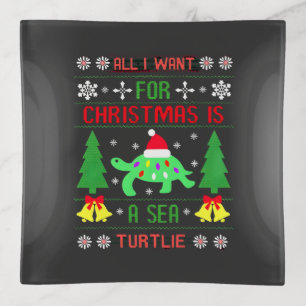 Funny Ugly All I Want For Christmas Is A Sea Turtl Trinket Tray