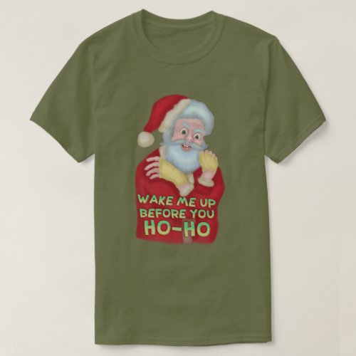 Funny Ugly Christmas Humor  Santa Wake Me Up T_Shirt