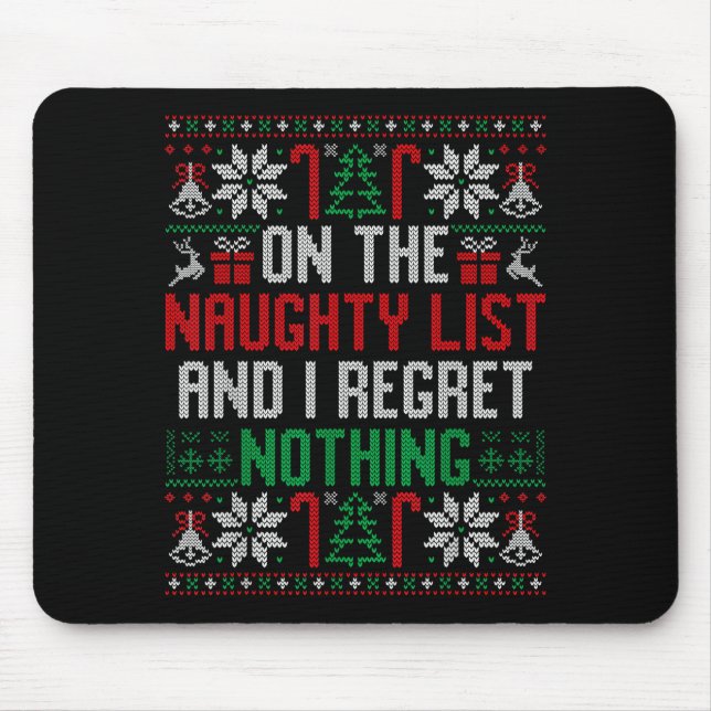 Funny Ugly Christmas I Regret Nothing Xmas Gift  Mouse Pad (Front)
