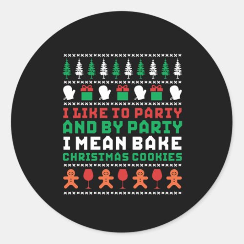 Funny Ugly Christmas Sweater Bake Cookies Classic Round Sticker