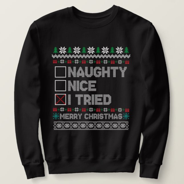 Funny Ugly christmas sweater, Naughty Nice  Sweatshirt (Design Front)