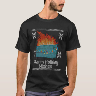 Funny Ugly Christmas Warm Holiday Wishes Dumpster  T-Shirt
