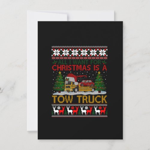 Funny Ugly I Want For Christmas Is A Tow Truck Lon Invitation