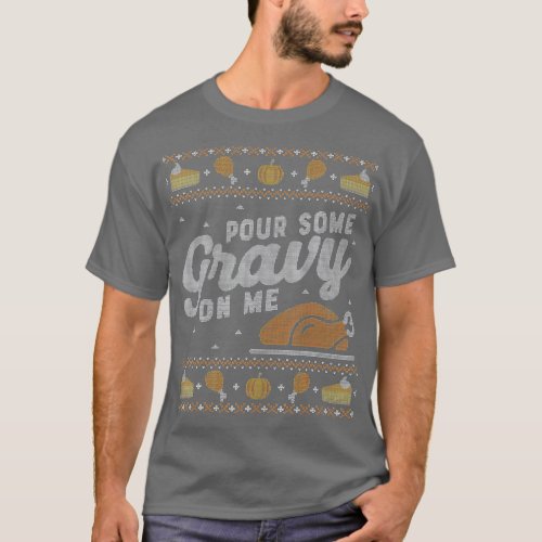 Funny Ugly Thanksgiving Sweater Shirt Pour Gravy o