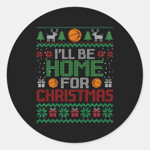 Funny Ugly Xmas Ill Be Home For Christmas Basketba Classic Round Sticker