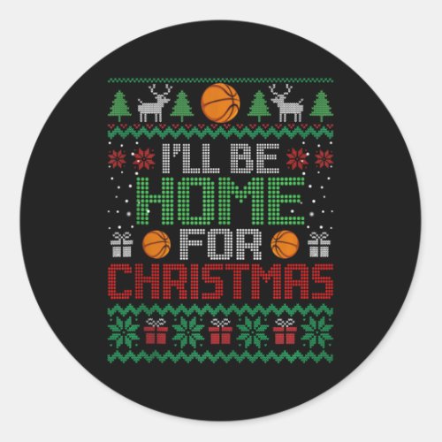 Funny Ugly Xmas Ill Be Home For Christmas Basketba Classic Round Sticker