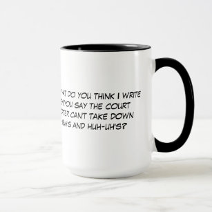Funny Uh-huh, Huh-uh Court Reporter Coffee and Tea Mug