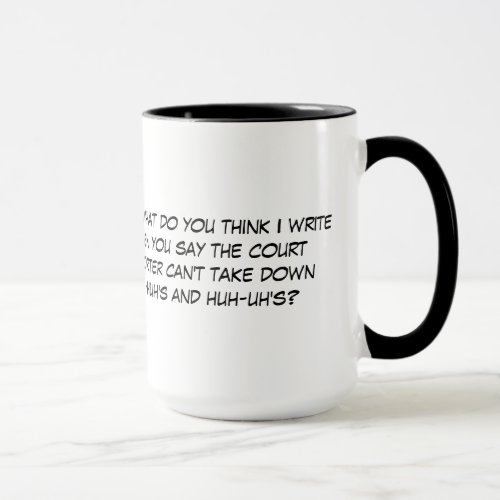 Funny Uh_huh Huh_uh Court Reporter Coffee and Tea Mug