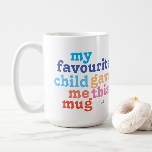 funny UK mothers or fathers day favourite child Coffee Mug