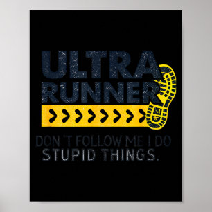 Funny Ultra Running Saying Trail Runner Endurance Poster