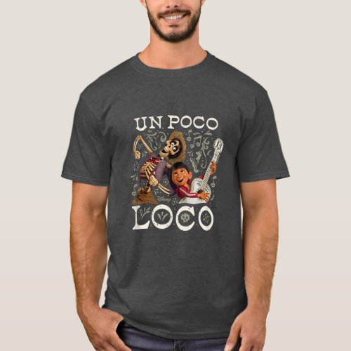 Funny Un Poco Loco T_Shirt