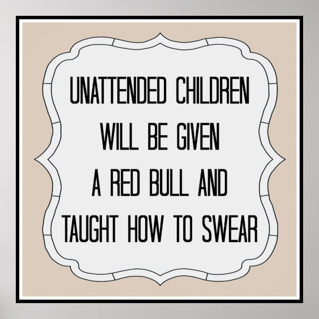 Funny Unattended Children Sign (Front)