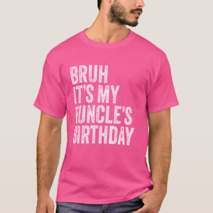 Funny Uncle Bruh It's My Funcle's Birthday King Jo T-Shirt